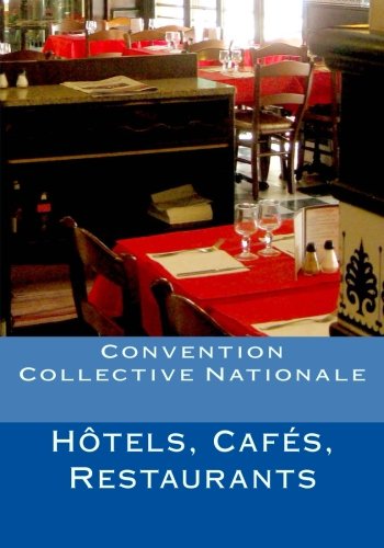 Convention Collective Nationale Hôtels, Cafés, Restaurants book