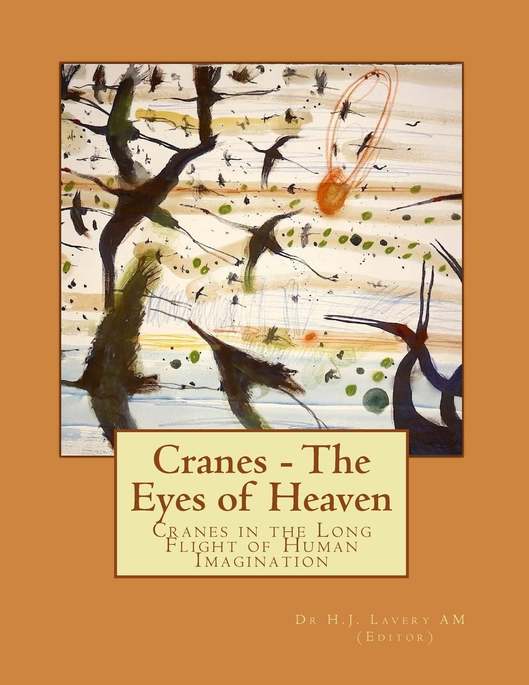 Cranes - The Eyes of Heaven: Cranes in the Long Flight of Human Imagination Mathematics