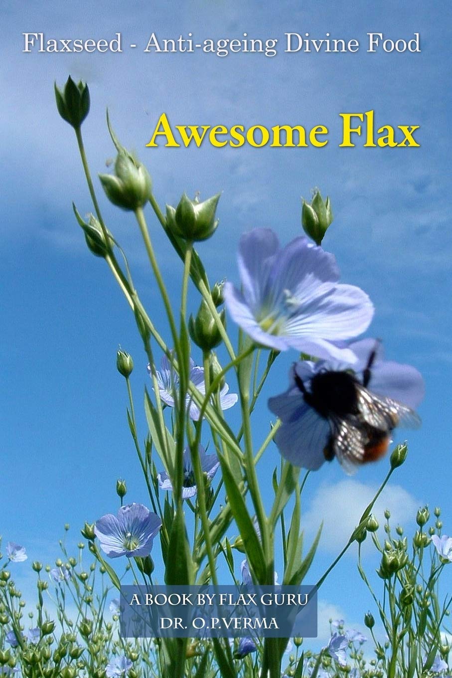 Awesome Flax: A Book by Flax Guru (Budwig Wellness) Health, Nutrition & Fitness