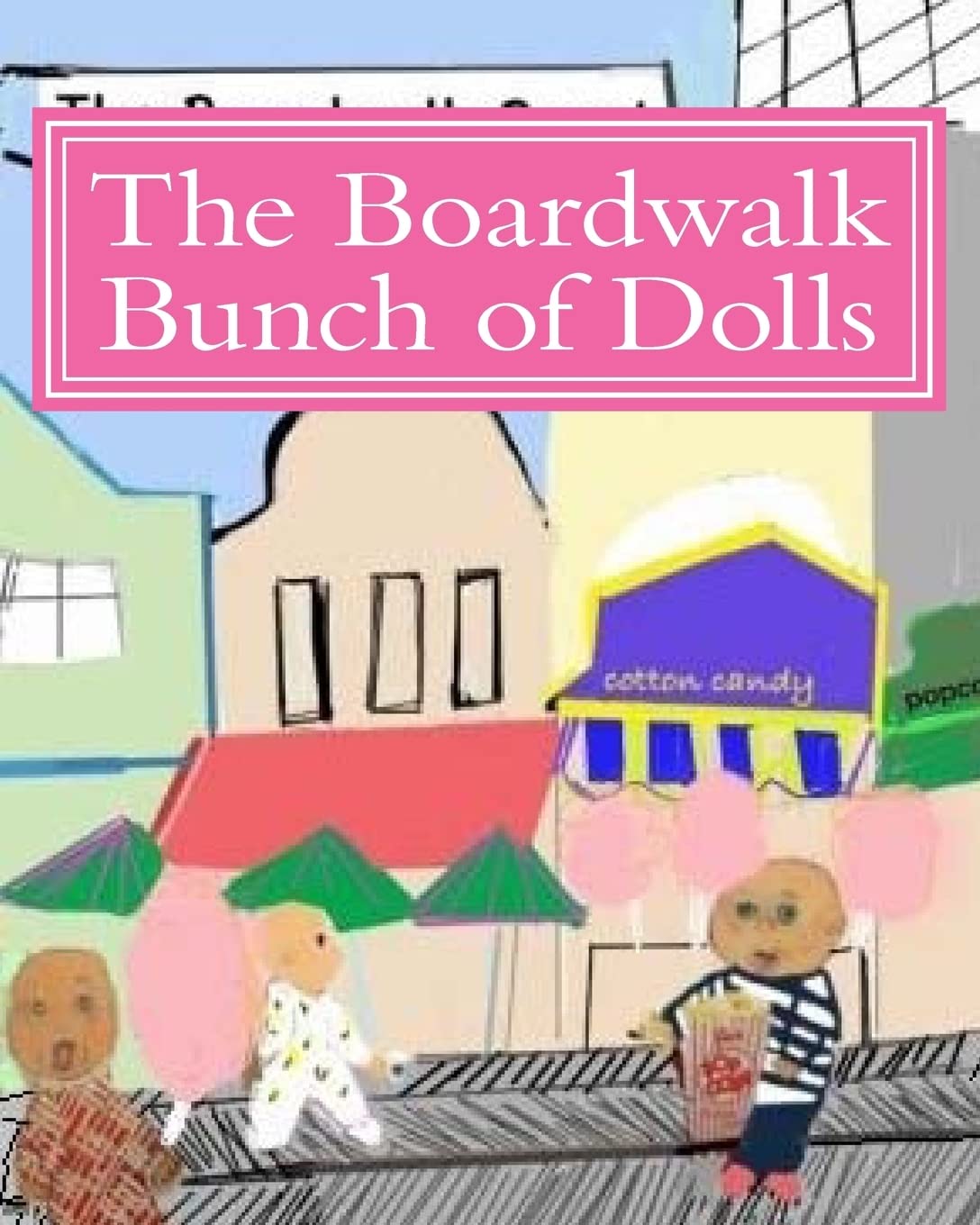 The Boardwalk Bunch of Dolls (The Fortune Cookie Doll Factory) Novels & Short Stories