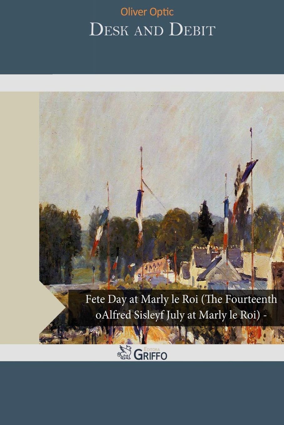 Desk and Debit: Or, the Catastrophes of a Clerk Classics