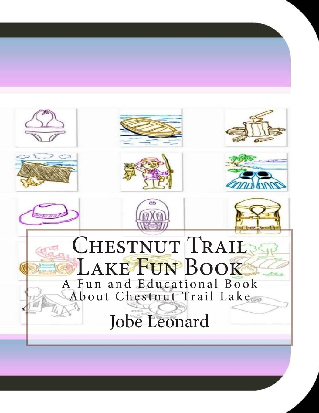 Chestnut Trail Lake Fun Book: A Fun and Educational Book About Chestnut Trail Lake Tiptoi & Games