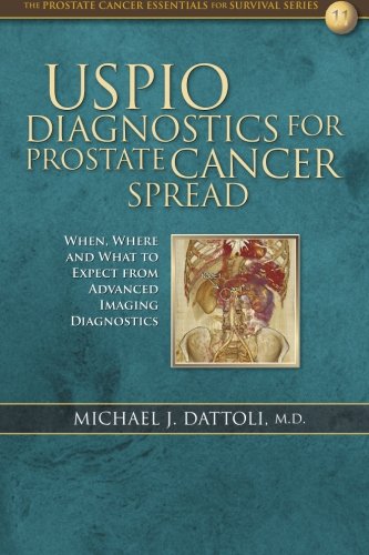 USPIO Diagnostics for Prostate Cancer Spread: When, Where and What to Expect from Advanced Imaging Diagnostics Medicine