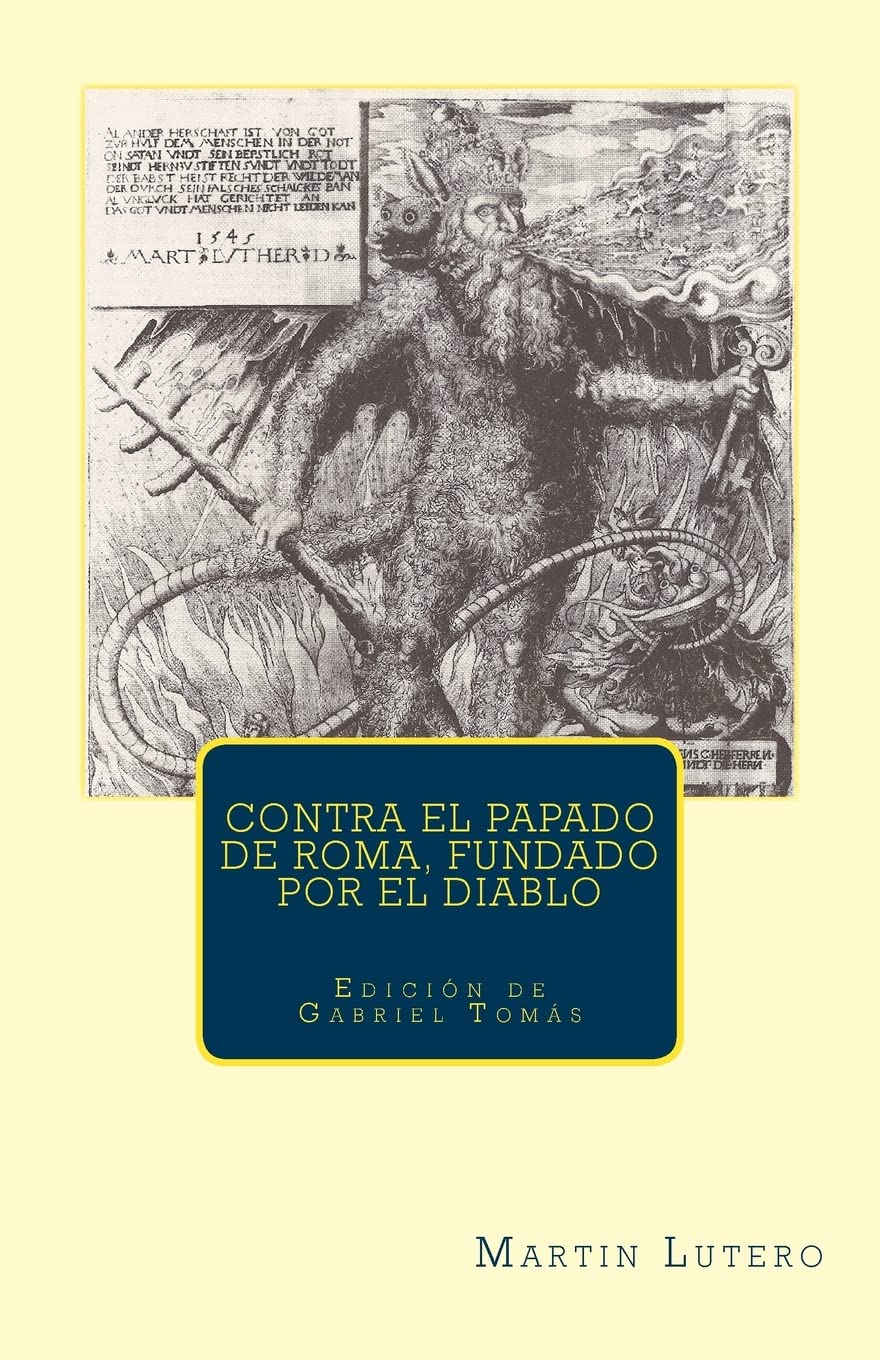 Contra el papado de Roma, fundado por el diablo: Imagen del papado (Sola Fides, Band 3) Philosophy