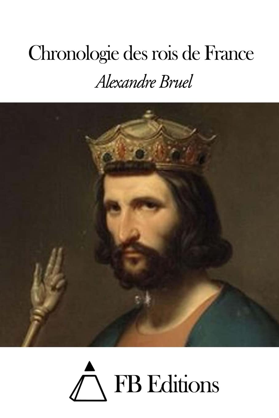 Chronologie des rois de France Politics & History