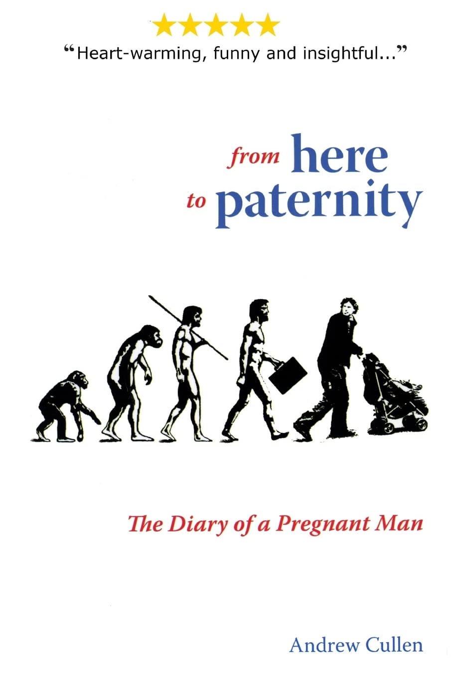 From Here To Paternity: The Diary of A Pregnant Man (A Dad's Diary, Band 1) Parents & Children