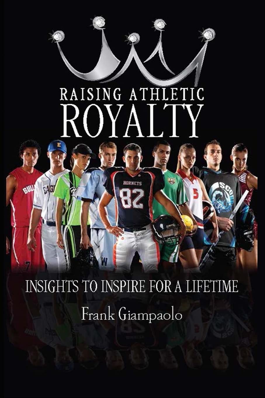 Raising Athletic Royalty: Insights to Inspire for a Lifetime Leisure & Fun