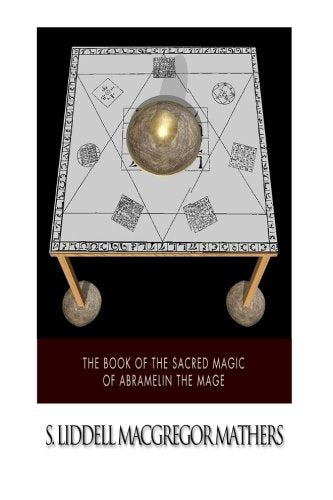 The Book of the Sacred Magic of Abramelin the Mage Religion & Esotericism