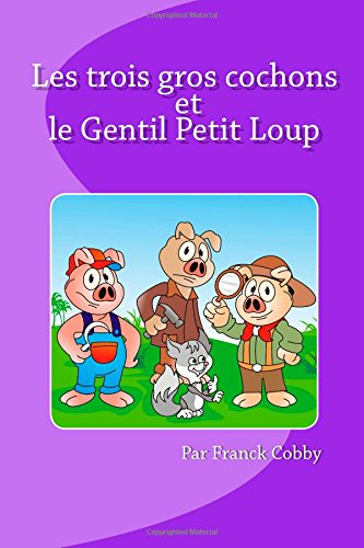 Les trois gros cochons et le Gentil Petit Loup Novels & Short Stories