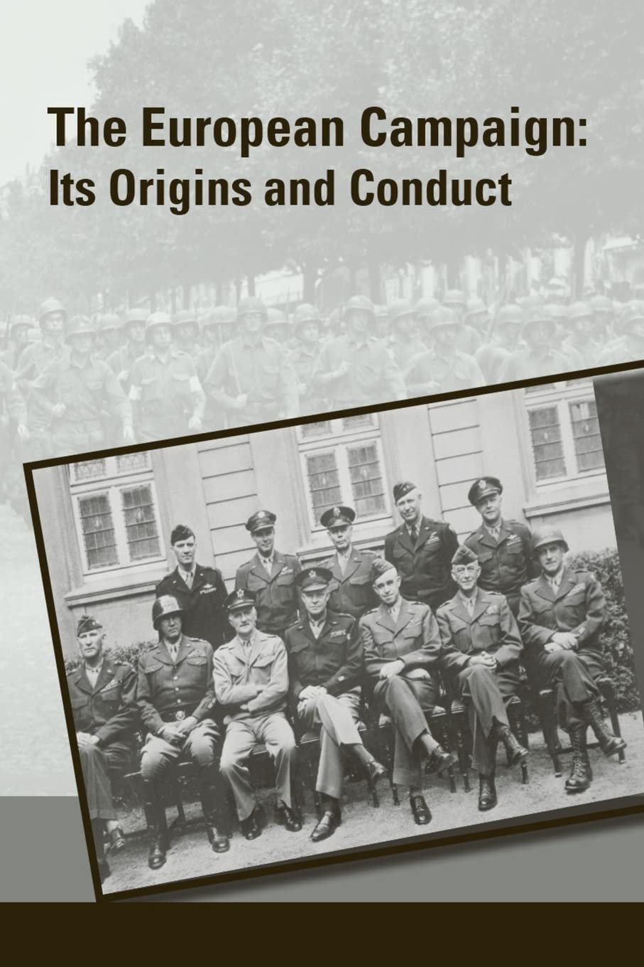 The European Campaign: Its Origins and Conduct Politics & History