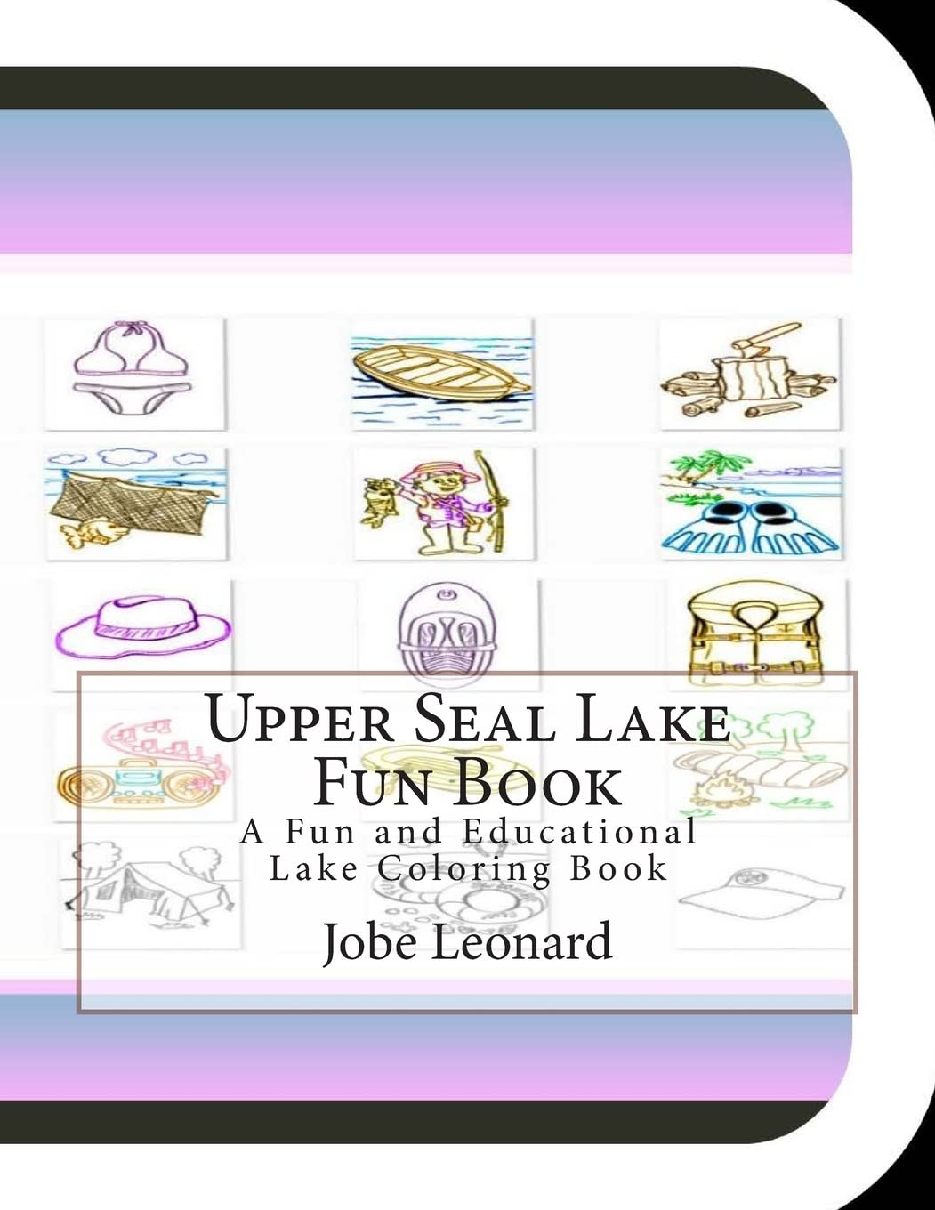 Upper Seal Lake Fun Book: A Fun and Educational Lake Coloring Book Tiptoi & Games
