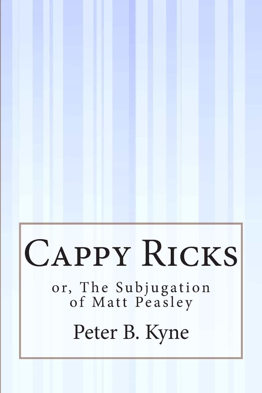 Cappy Ricks: or, The Subjugation of Matt Peasley Humour & Satire
