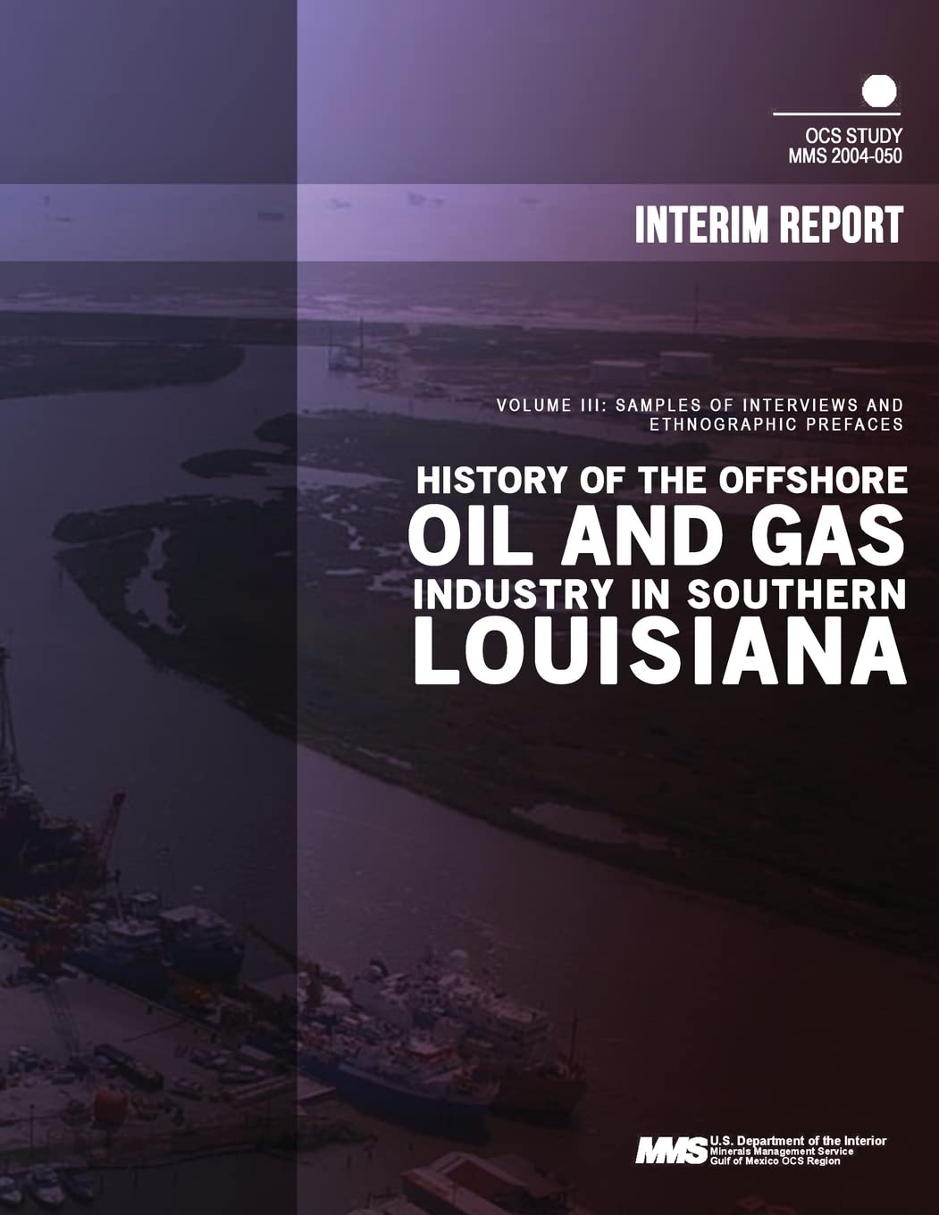 History of the Offshore Oil and Gas Industry in Southern Louisiana Volume 3: Samples of Interviews and Ethnographic Prefaces Mathematics