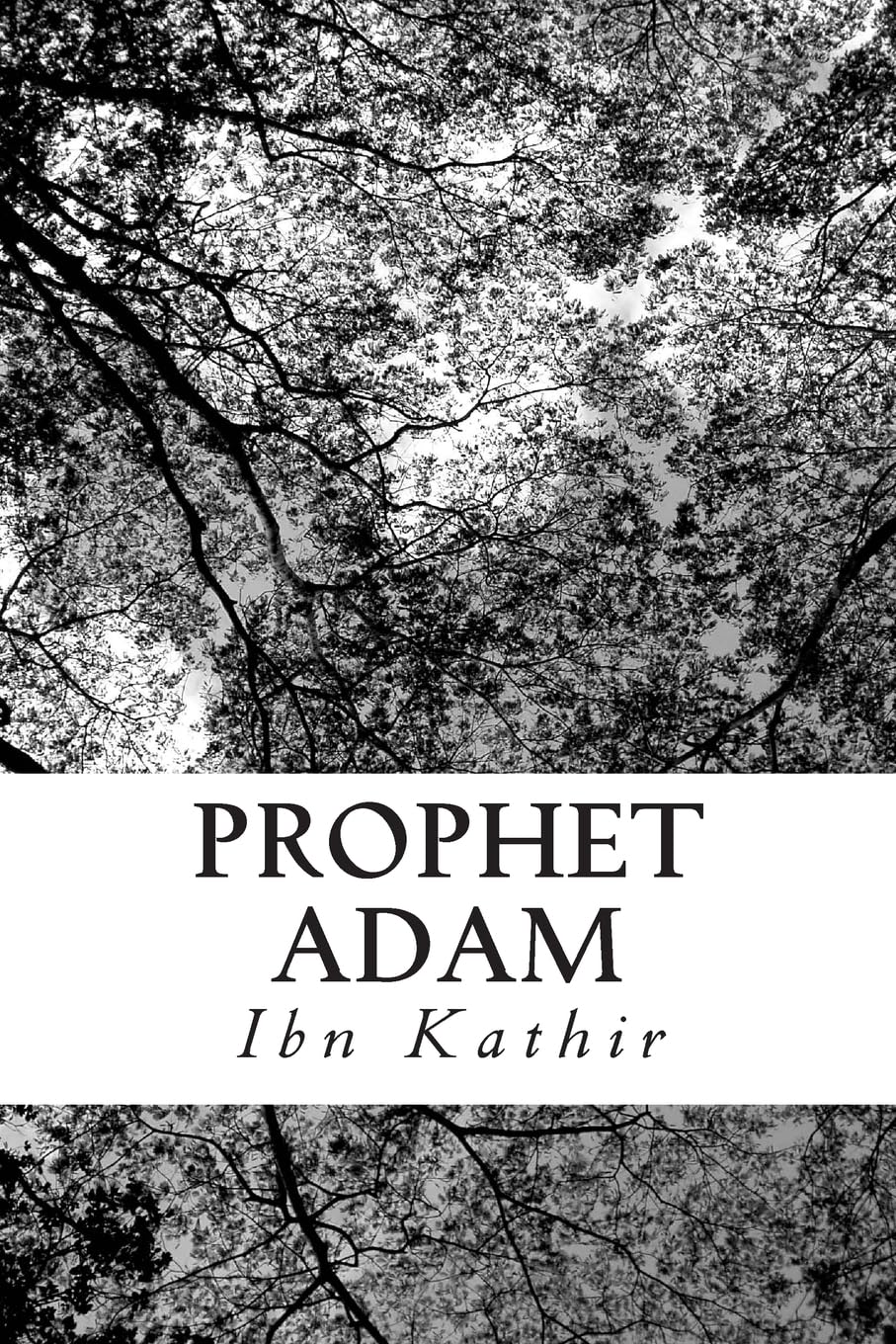 Prophet Adam (Stories of the Prophets, Band 1) Religion & Esotericism
