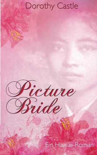 Picture Bride - Die Geschichte einer Fotobraut Historical Fiction
