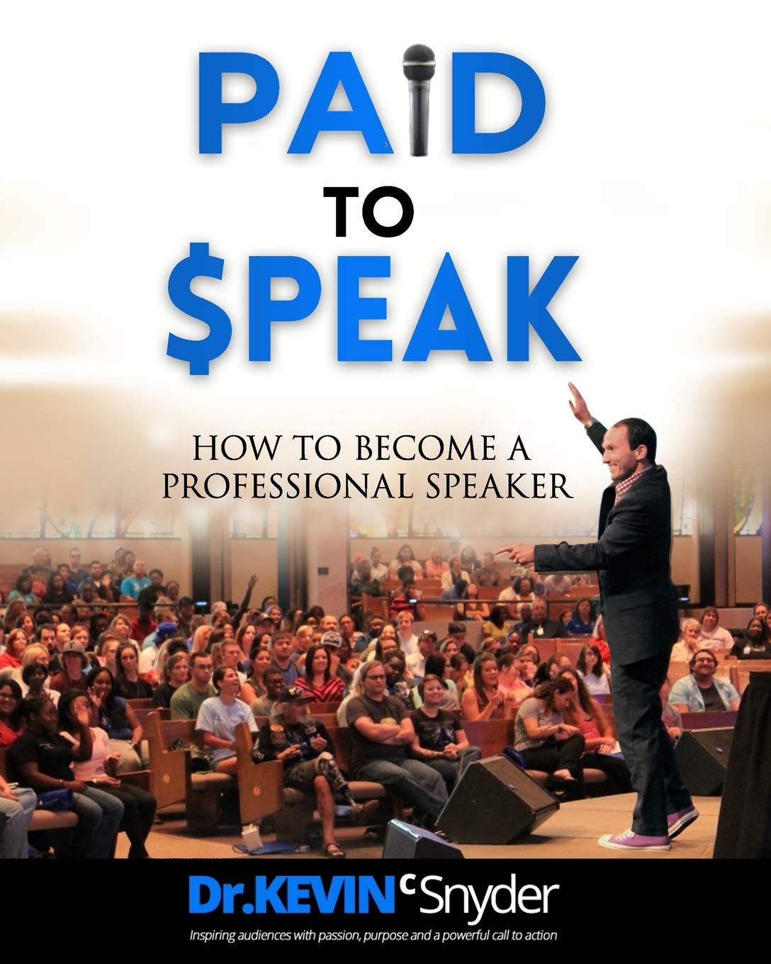 How To Become A Professional Speaker: PAID to SPEAK! Business, Finance & Career