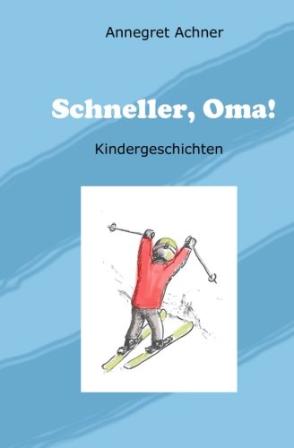 Schneller, Oma!: Kindergeschichten Novels & Short Stories