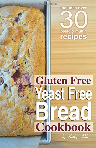 Gluten Free Yeast Free Bread Cookbook Cooking & Enjoying