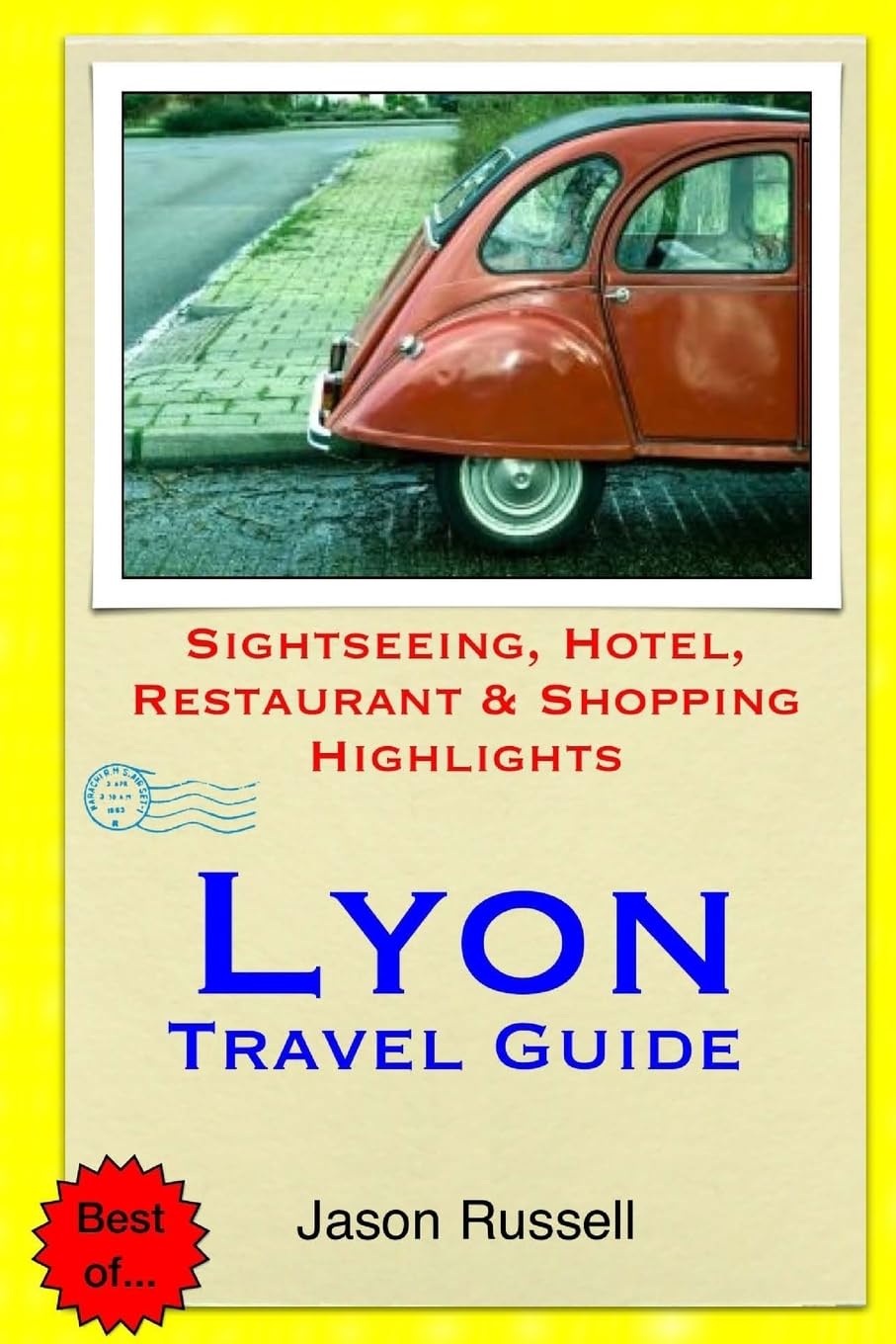 Lyon Travel Guide: Sightseeing, Hotel, Restaurant & Shopping Highlights book