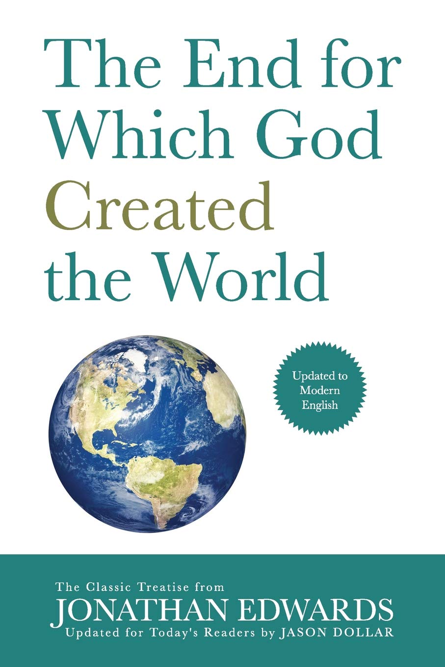 The End for Which God Created the World: Updated to Modern English Religion & Esotericism