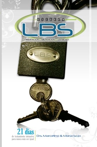 L.B.S.: Liberación Bendición Y Sanidad (CONSOLIDACION, Band 1) Religion & Esotericism