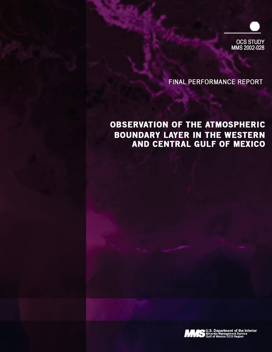 Observation of the Atmospheric Boundary Layer in the Western and Central Gulf of Mexico Final Performance Report Mathematics