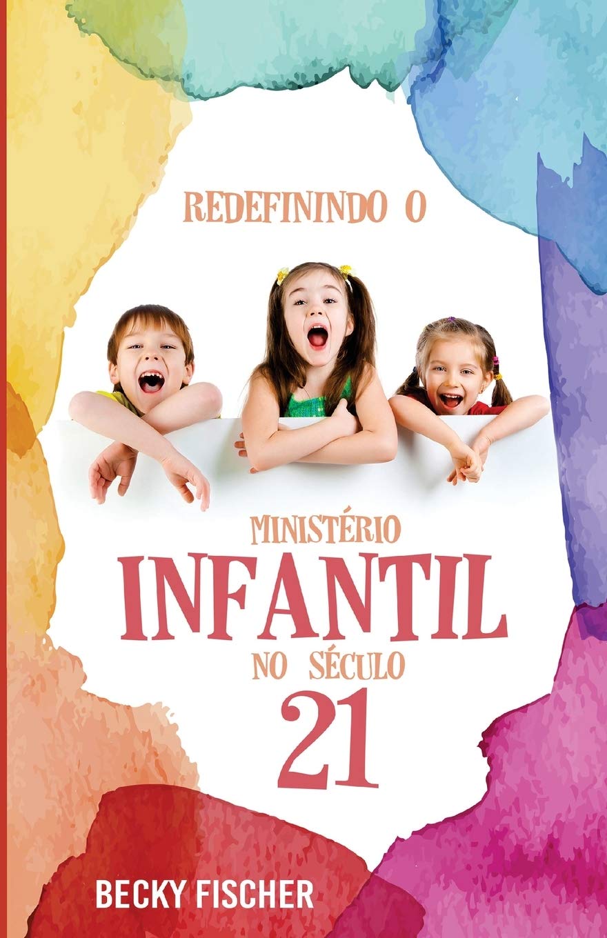 Redefinindo O Ministerio Infantil No Seculo 21: A Chamada para a Mudanca Radical Religion & Esotericism