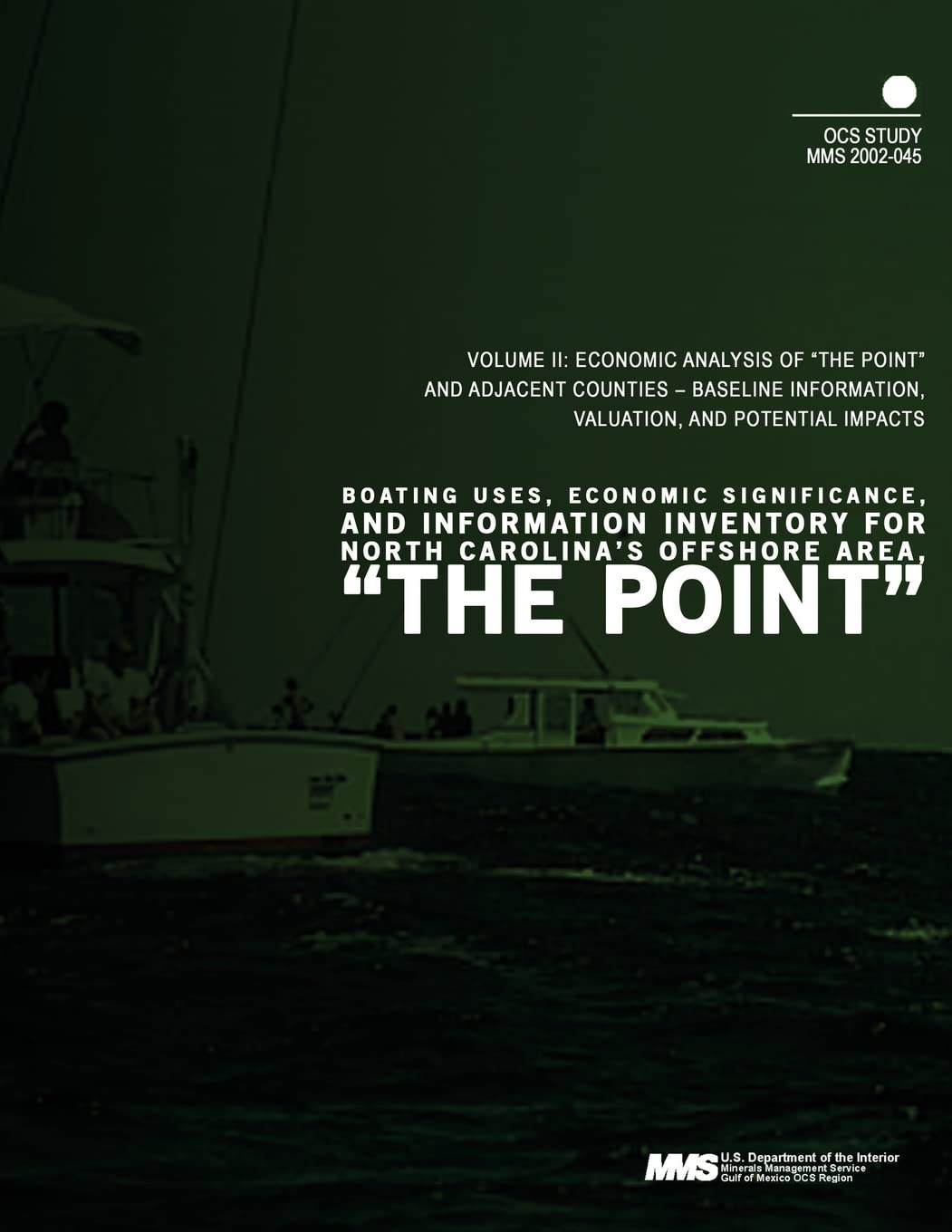 Boating Uses, Economic Significance, and Information Inventory for North Carolina's Offshore Area, " The Point" Volume 2: Economic Analysis of " The ... Information, Valuation, and Potential Impacts Mathematics