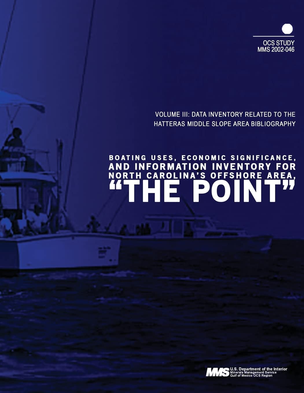 Boating Uses, Economic Significance, and Information Inventory for North Carolina's Offshore Area, " The Point" Volume 3: Data Inventory Related to the Hatteras Middle Slope Area Bibliography Mathematics