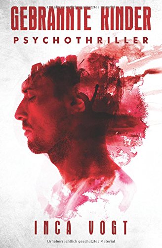 Gebrannte Kinder: Psychothriller (Amato, Band 1) Action & Adventure