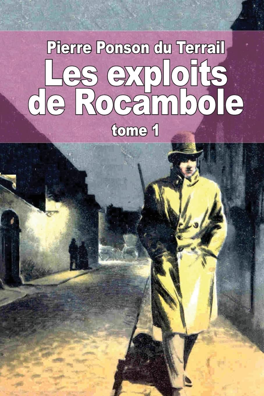 Les exploits de Rocambole: Tome 1: Une fille d'Espagne Suspense & Thrillers