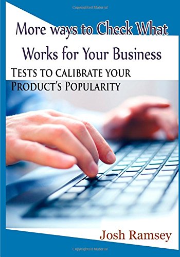 More ways to Check What Works for Your Business: Tests to calibrate your Product’s Popularity Computer Science