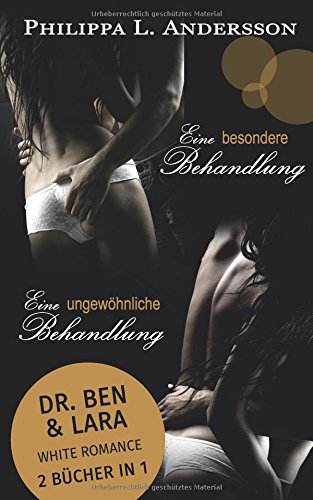 DR. BEN & LARA - White Romance 2 in 1 Set: Eine besondere Behandlung / Eine ungewöhnliche Behandlung Eroticism