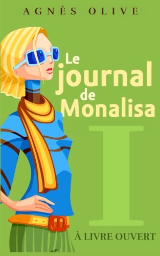 Journal de Monalisa: Tome 1. À livre ouvert (Journal d'une Marseillaise, Band 1) Contemporary literature