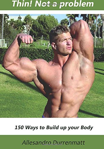 Thin! Not a problem: 150 Ways to Build up your Body Religion & Esotericism