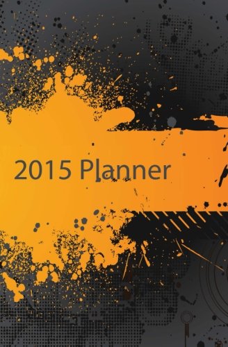 2015 Planner: Yellow and Gray (Yellow and Gray Personal Planners, Band 10) Self-help