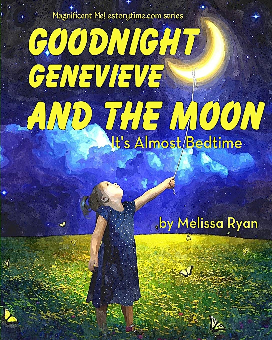 Goodnight Genevieve and the Moon, It's Almost Bedtime: Personalized Children’s Books, Personalized Gifts, and Bedtime Stories (A Magnificent Me! estorytime.com Series) Novels & Short Stories