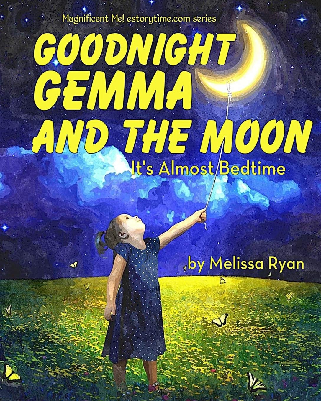 Goodnight Gemma and the Moon, It's Almost Bedtime: Personalized Children’s Books, Personalized Gifts, and Bedtime Stories (A Magnificent Me! estorytime.com Series) Novels & Short Stories