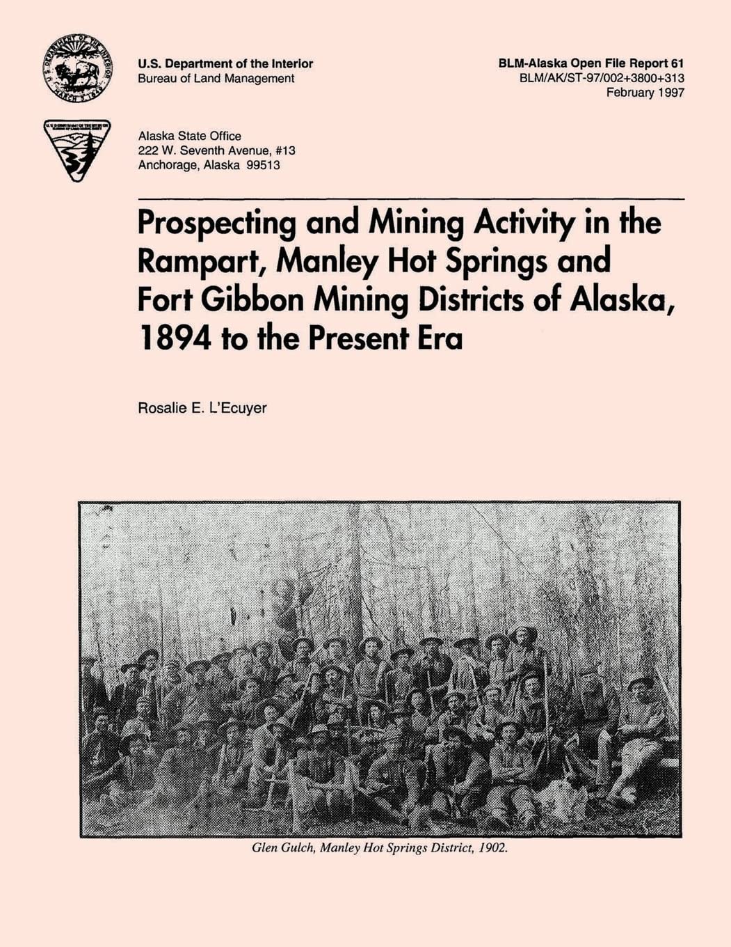 Prospecting and Mining Activity in the Rampart, Manley Hot Springs and Fort Gibbon Mining Districts of Alaska 1894 to the Present Era Learning & Reference