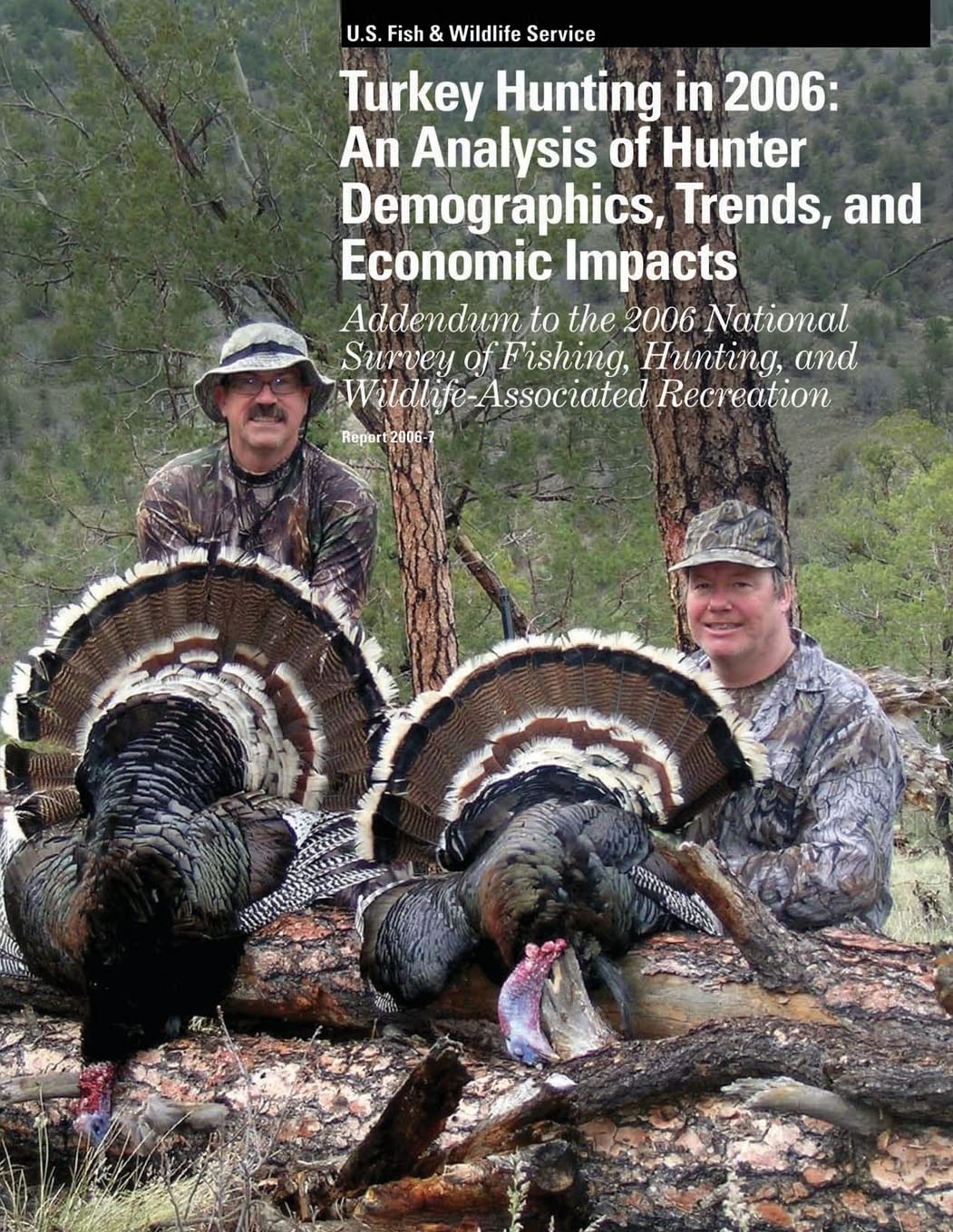 Turkey Hunting in 2006: An Analysis of Hunter Demographics, Trends, and Economic Impacts Leisure & Fun