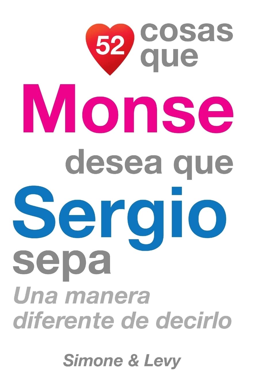 52 Cosas Que Monse Desea Que Sergio Sepa: Una Manera Diferente de Decirlo Partnership & Love
