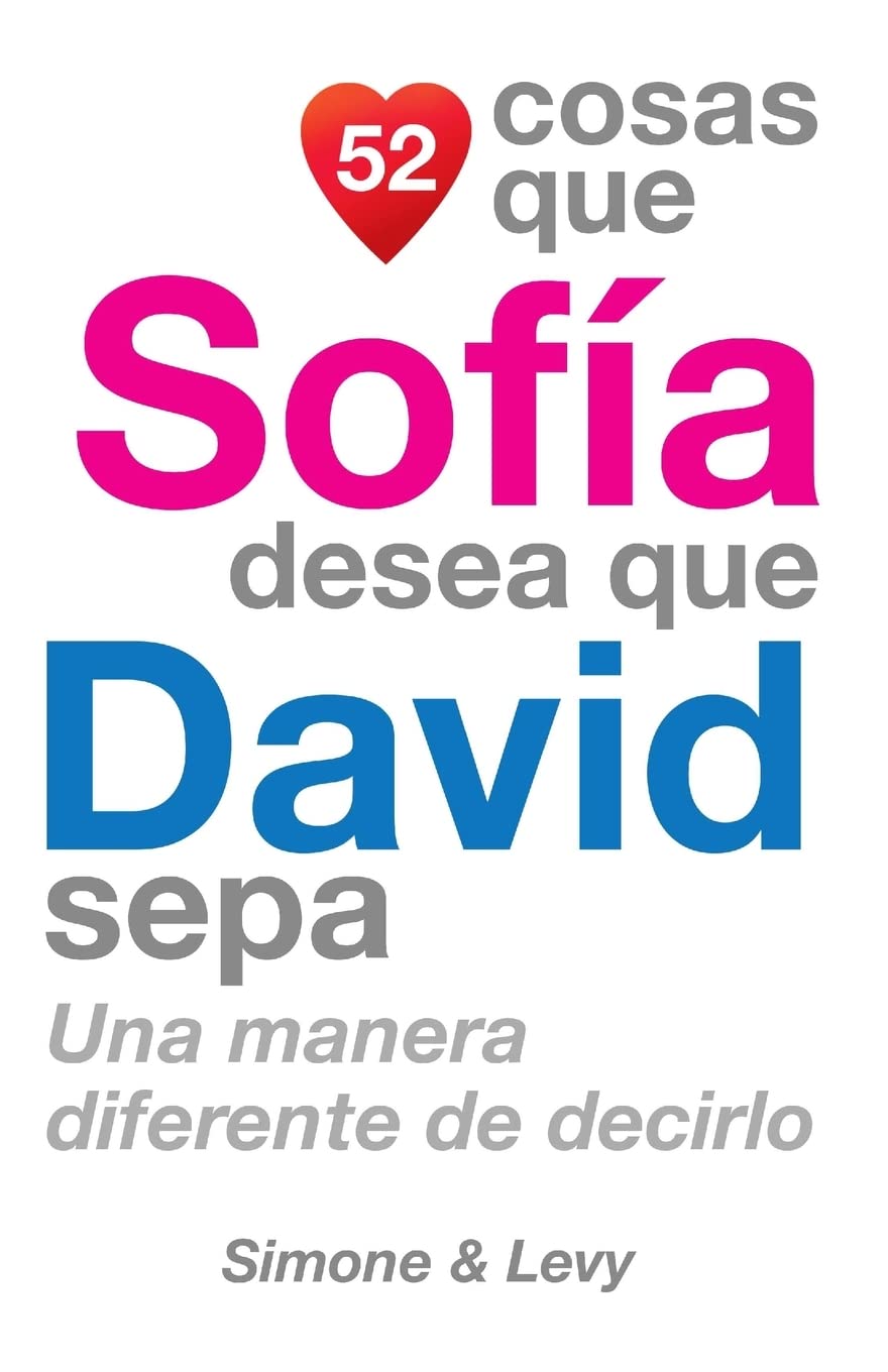 52 Cosas Que Sofía Desea Que David Sepa: Una Manera Diferente de Decirlo Partnership & Love