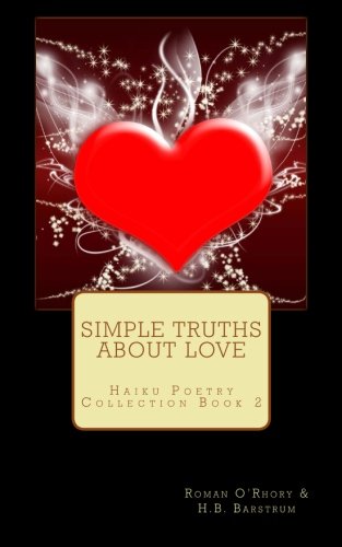 Simple Truths About Love: Haiku Poetry Collection Book 2 Poetry