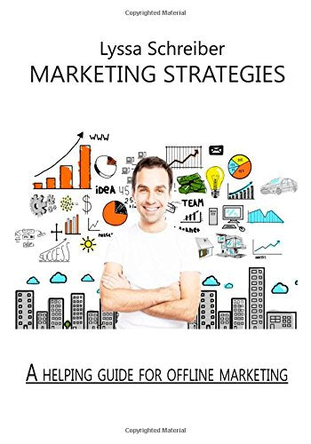 Marketing Strategies: A helping guide for offline marketing Business, Finance & Career