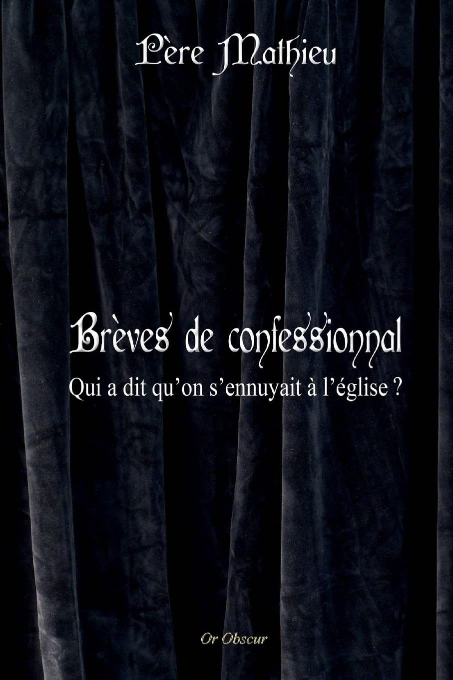 Brèves de confessionnal: Qui a dit qu'on s'ennuyait à l'église ? book