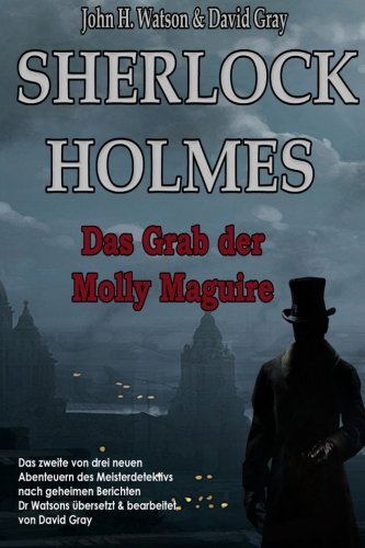 Sherlock Holmes: Das Grab der Molly Maguire (Eine Studie in Angst, Band 2) Historical Fiction