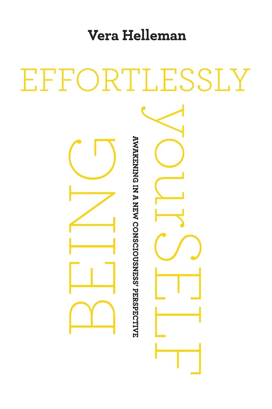 Effortlessly being yourSelf: Awakening in a new consciousness' perspective book
