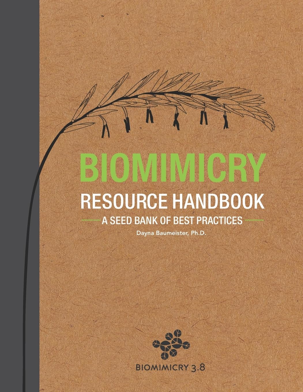 Biomimicry Resource Handbook: A Seed Bank of Best Practices Reference Books