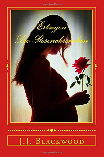 Ertragen: Ein Vampirroman (Die Rosenchroniken) Historical Fiction