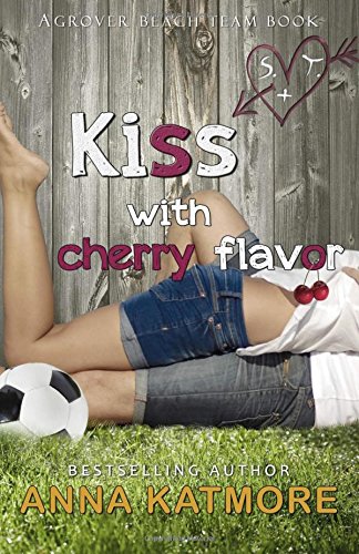 Kiss with Cherry Flavor (Grover Beach Team) Contemporary Romance